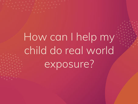 How can I help my child do real world exposure?